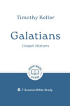 Galatians - Gospel Matters - 7-Session Bible Study - GBG